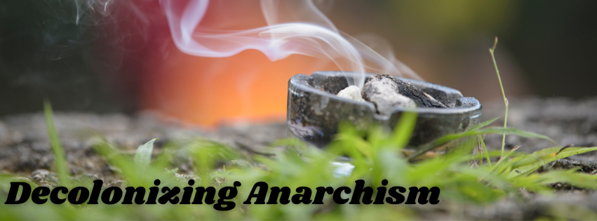 Decolonizing Anarchism